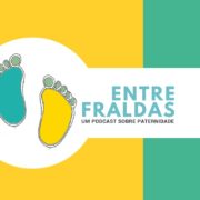 podcast entre fraldas Banner com o logo do podcast Entre Fraldas, com a frase "Um podcast sobre paternidade"