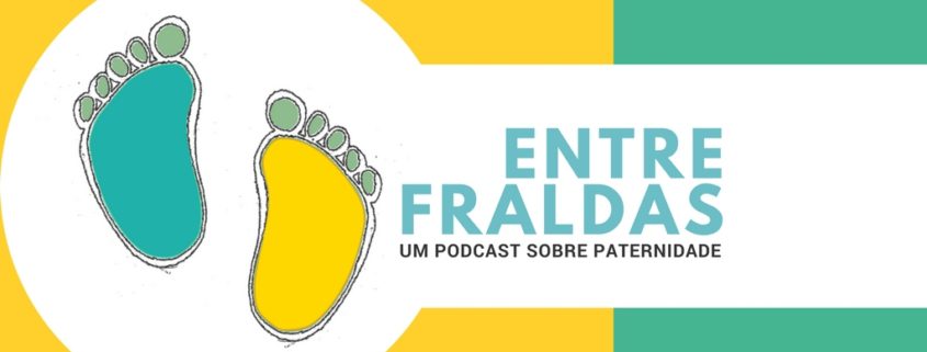 Banner com o logo do podcast Entre Fraldas, com a frase "Um podcast sobre paternidade"