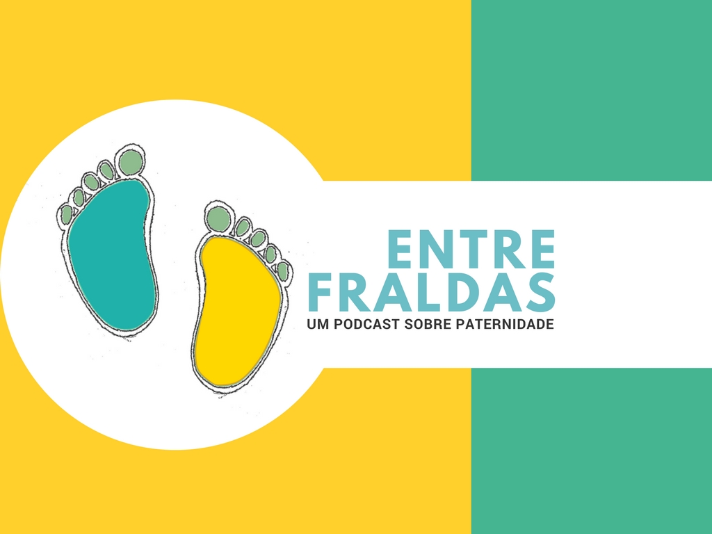 Banner com o logo do podcast Entre Fraldas, com a frase "Um podcast sobre paternidade"