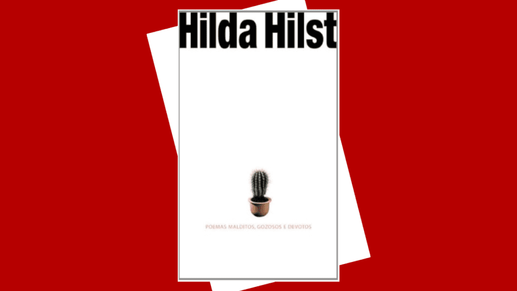Capa de livro com fundo branco. No topo, o nome “Hilda Hilst” em letras pretas grandes. No centro, um pequeno vaso com um cacto. Na parte inferior, em letras menores, o subtítulo “Poemas malditos, gozosos e devotos”.