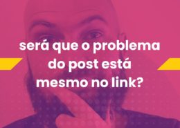 Imagem com fundo rosa e roxo. Ao centro, um homem careca e barbudo aparece em close, com expressão pensativa e a mão no queixo. Sobre a imagem, há o texto em destaque: “será que o problema do post está mesmo no link?”. No rodapé, aparece o nome “/rafanoris”.