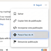 linkedin botão parece lixo de IA Captura de tela do menu de opções de uma publicação no LinkedIn. Entre as opções exibidas estão "Salvar", "Copiar link da publicação", "Incorporar esta publicação", "Parece lixo de IA" (destacada), e "Denunciar publicação". Ao fundo, desfocado, aparece parte da publicação e, no canto superior direito, o botão "Seguir".